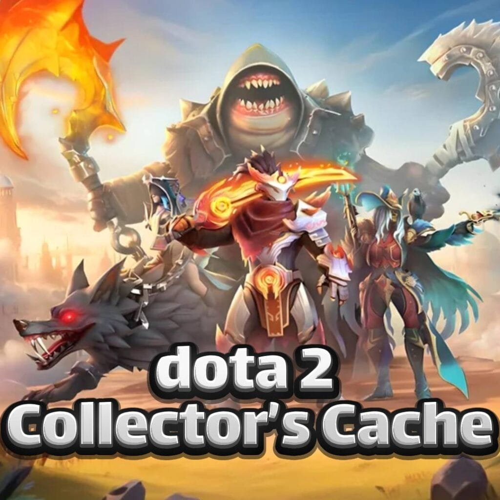 dota 2 Collector’s Cache